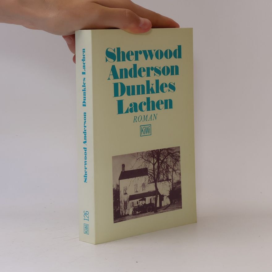 Sherwood Anderson Dunkles Lachen. Roman. Hrsg. u. m. e. Nachw. v. Jürgen Dierking