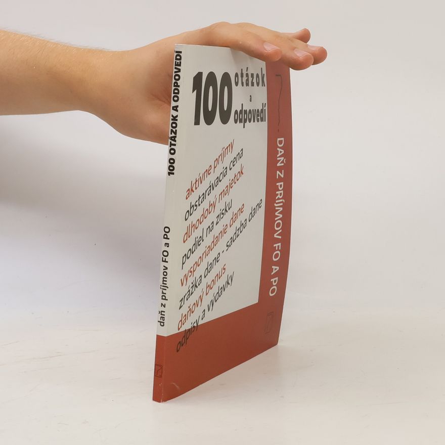 Kolektiv autorů 100 otázok a odpovedí - Daň z príjmov FO a PO