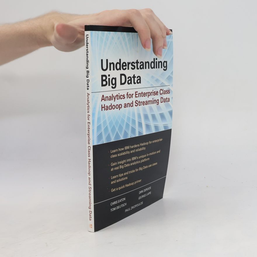 Chris Eaton Understanding Big Data: Analytics for Enterprise Class Hadoop and Streaming Data