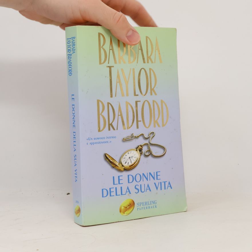 Barbara Taylor Bradford Le donne della sua vita
