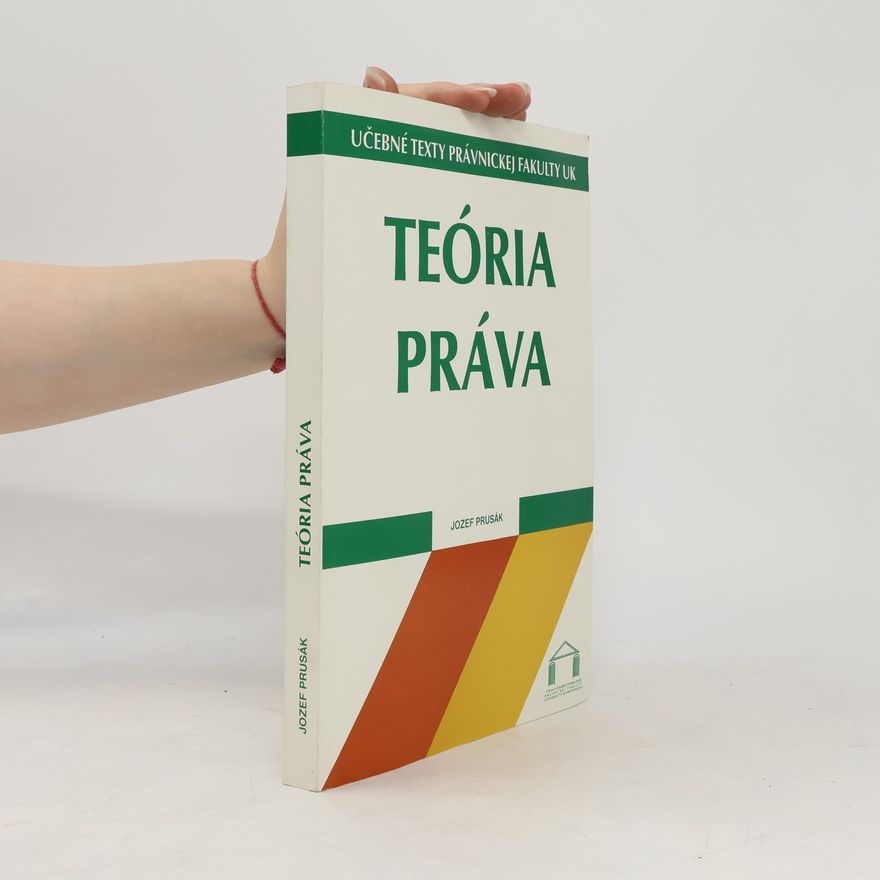Jozef Prusák Učebné texty Právnickej fakulty UK: Teória práva