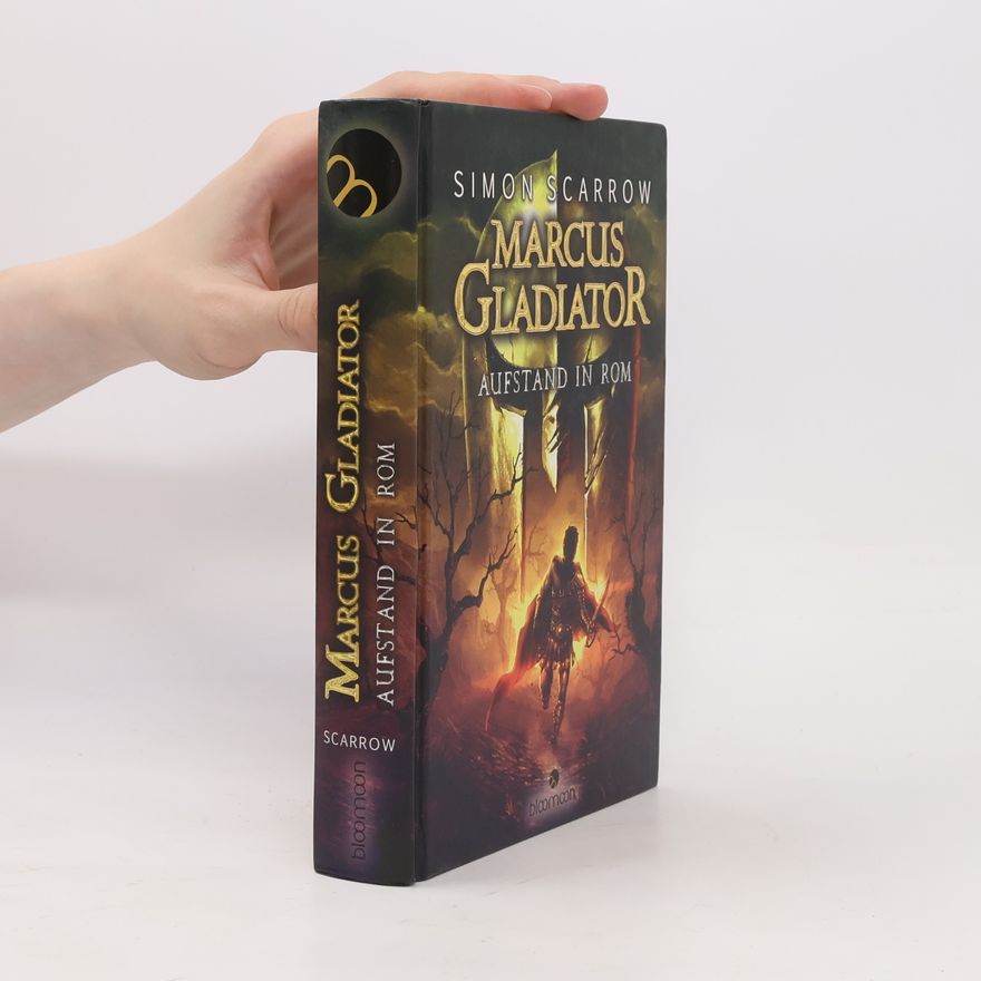 Simon Scarrow Marcus Gladiator, Aufstand in Rom
