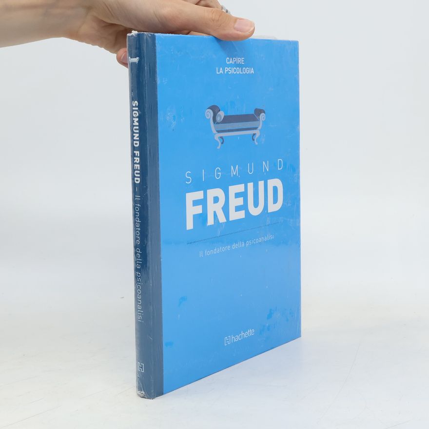 Sigmund Freud Il fondatore della psicoanalisi