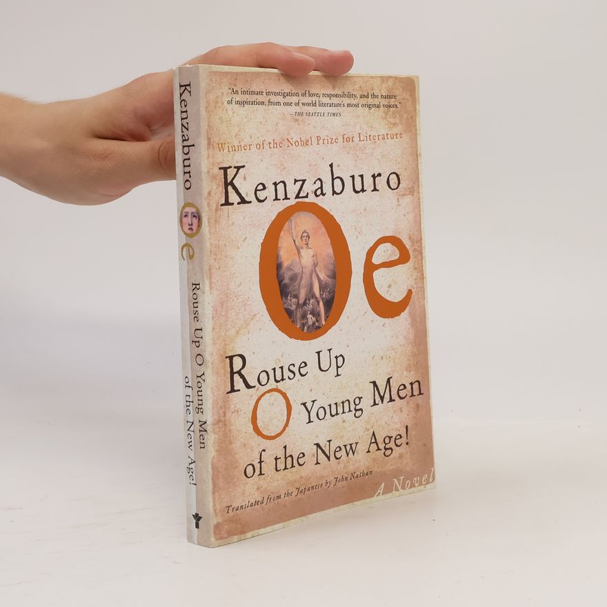 Kenzaburō Ōe Rouse Up O Young Men of the New Age!