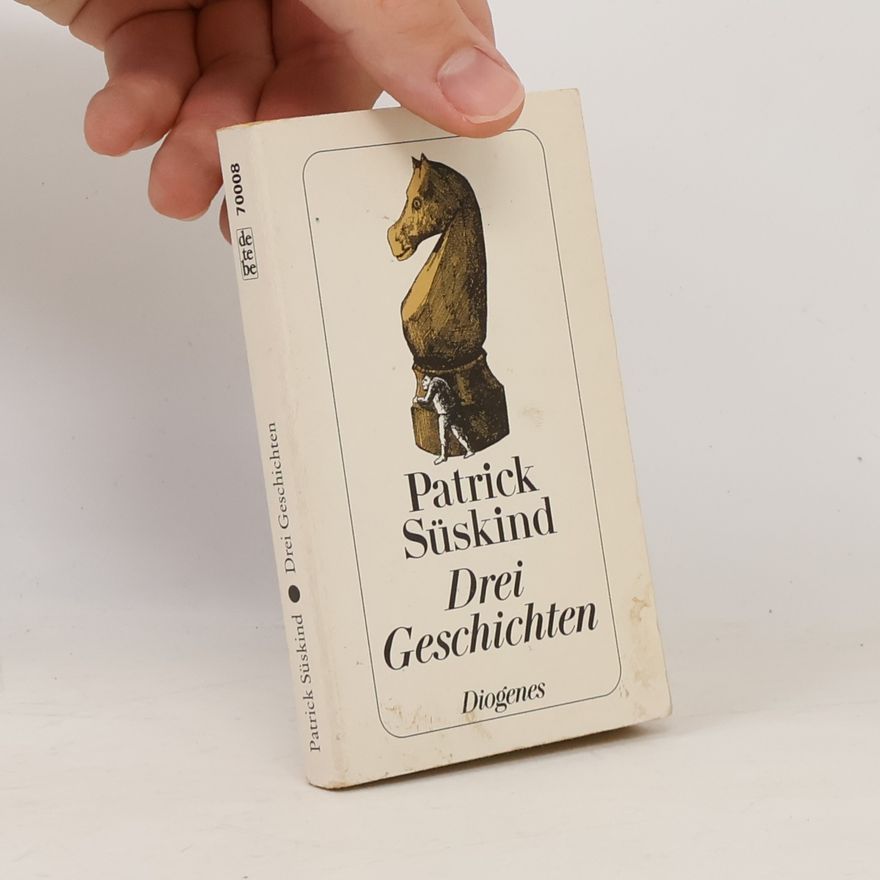 Patrick Süskind Drei Geschichten