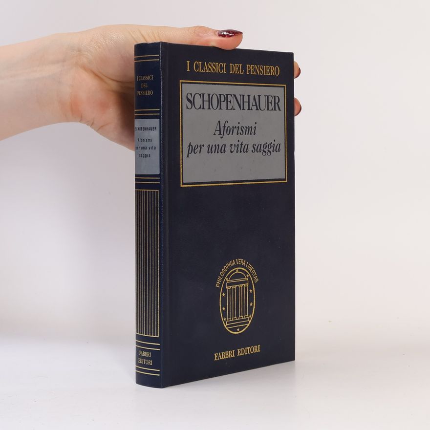 Arthur Schopenhauer Aforismi per una vita saggia