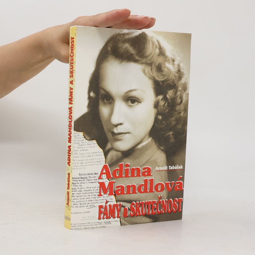 Arnošt Tabášek Adina Mandlová : fámy a skutečnost