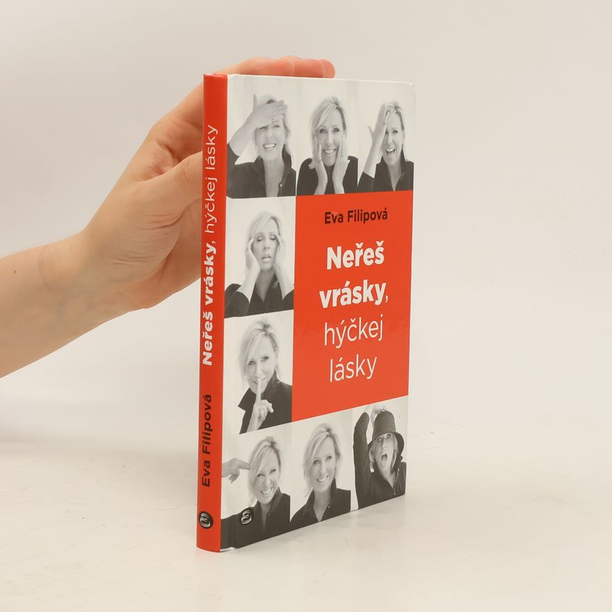 Eva Filipová Neřeš vrásky, hýčkej lásky