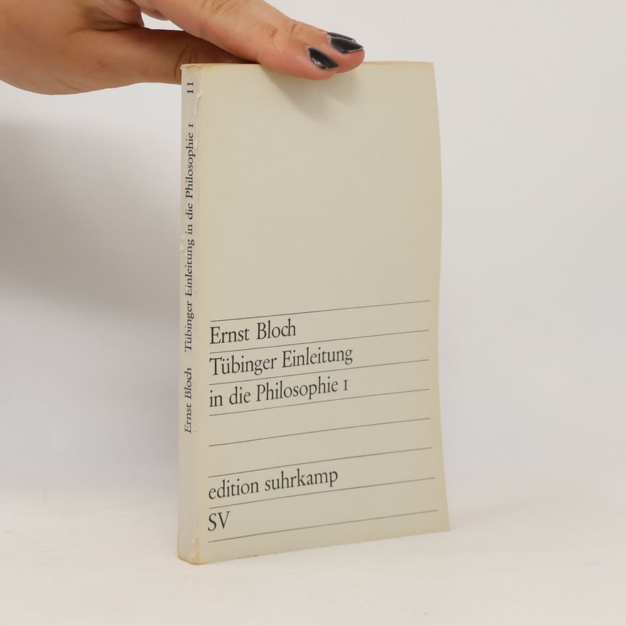 Ernst Bloch Tübinger Einleitung in die Philosophie I
