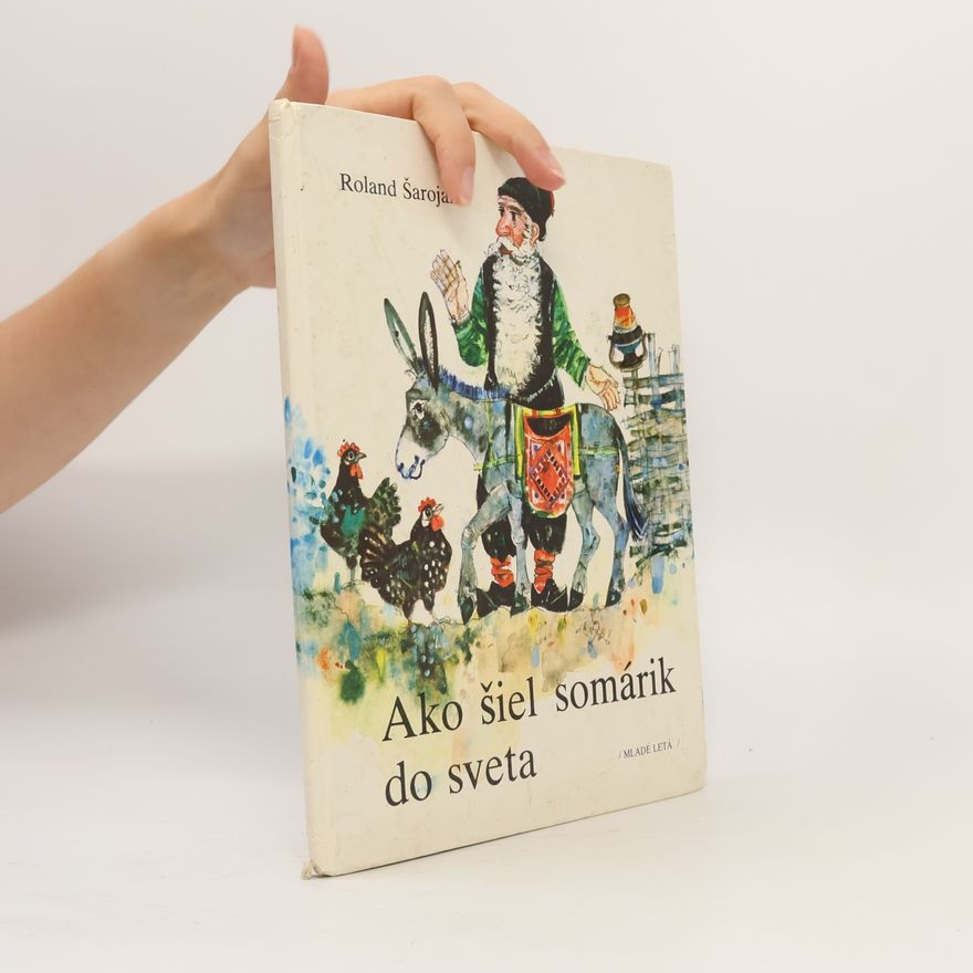 Roland Šarojan Ako šiel somárik do sveta