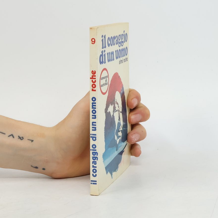 Aimé Roche Il coraggio di un uomo