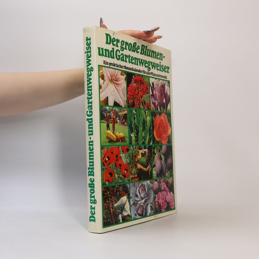 Various authors Der große Blumen - und Gartenwegweiser