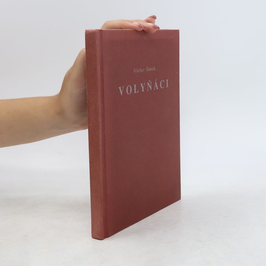 Václav Šimek Volyňáci. Vesele i vážně o volyňských reemigrantech