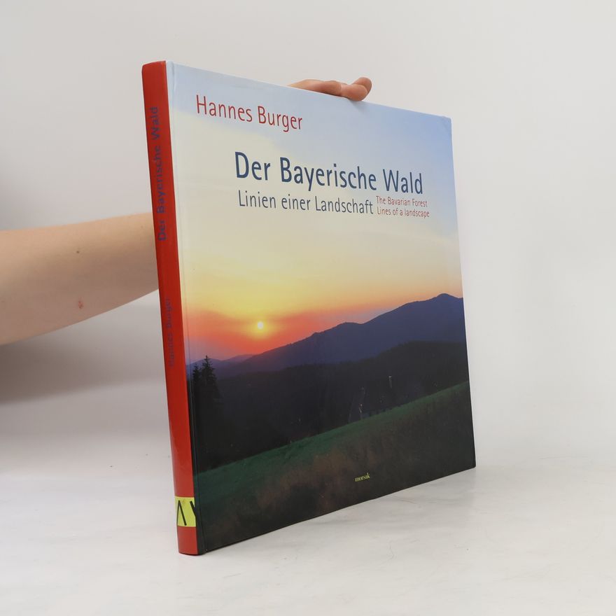 Hannes Burger Der Bayerische Wald
