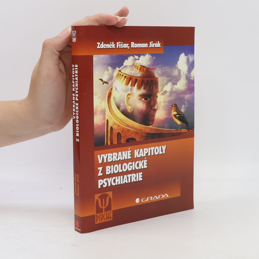 Zdeněk Fišar Vybrané kapitoly z biologické psychiatrie