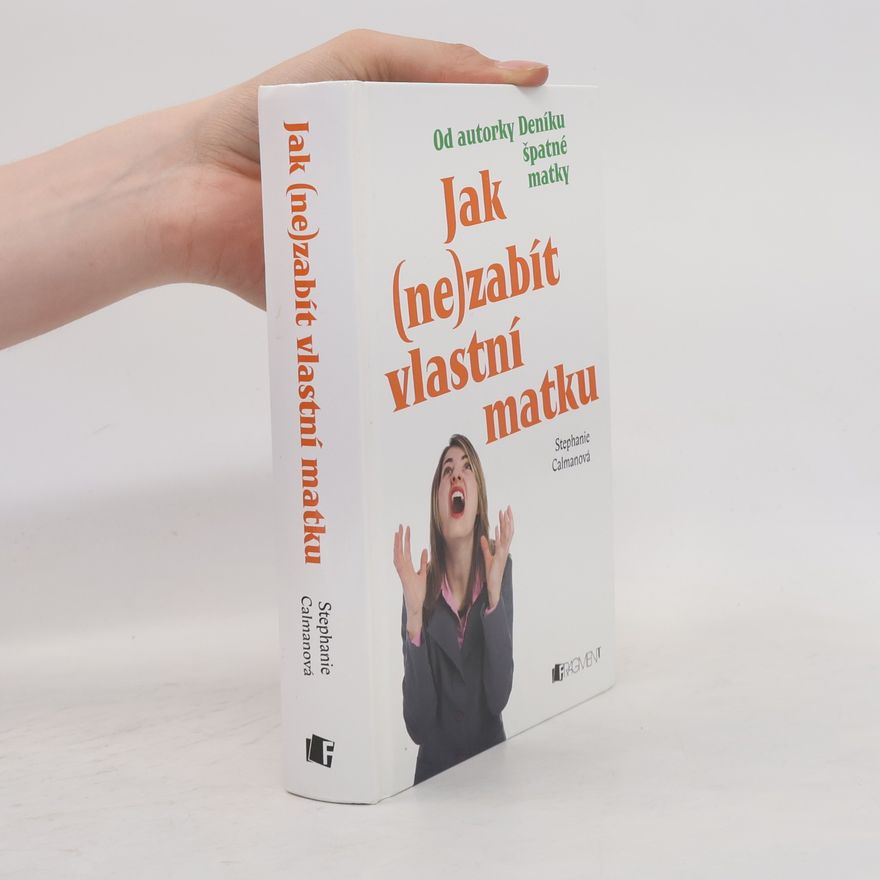 Stephanie Calman Jak (ne)zabít vlastní matku