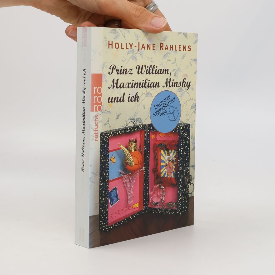 Holly-Jane Rahlens Prinz William, Maximilian Minsky und ich