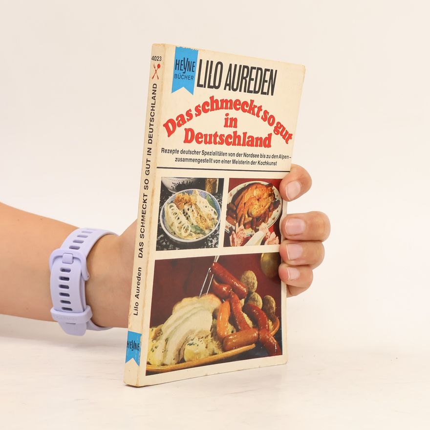 Lilo Aurelen Das schmeckt so gut in Deutschland