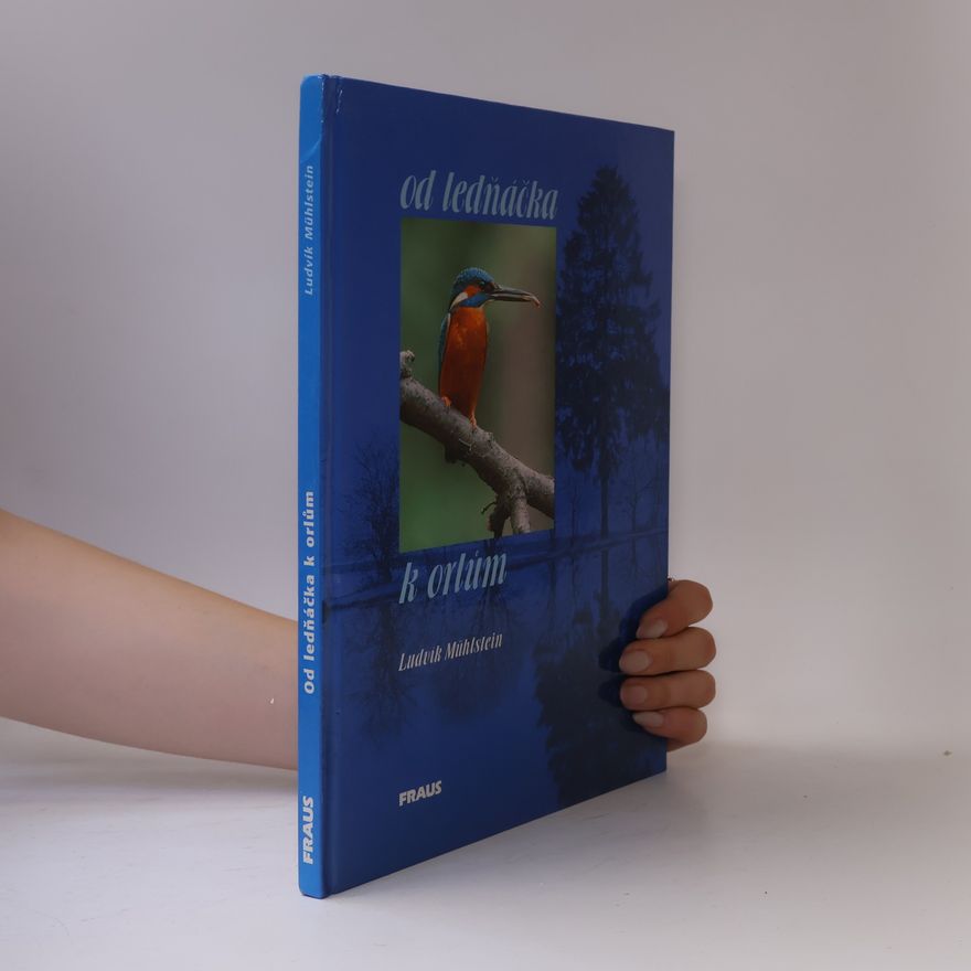 Ludvík Mühlstein Od ledňáčka k orlům