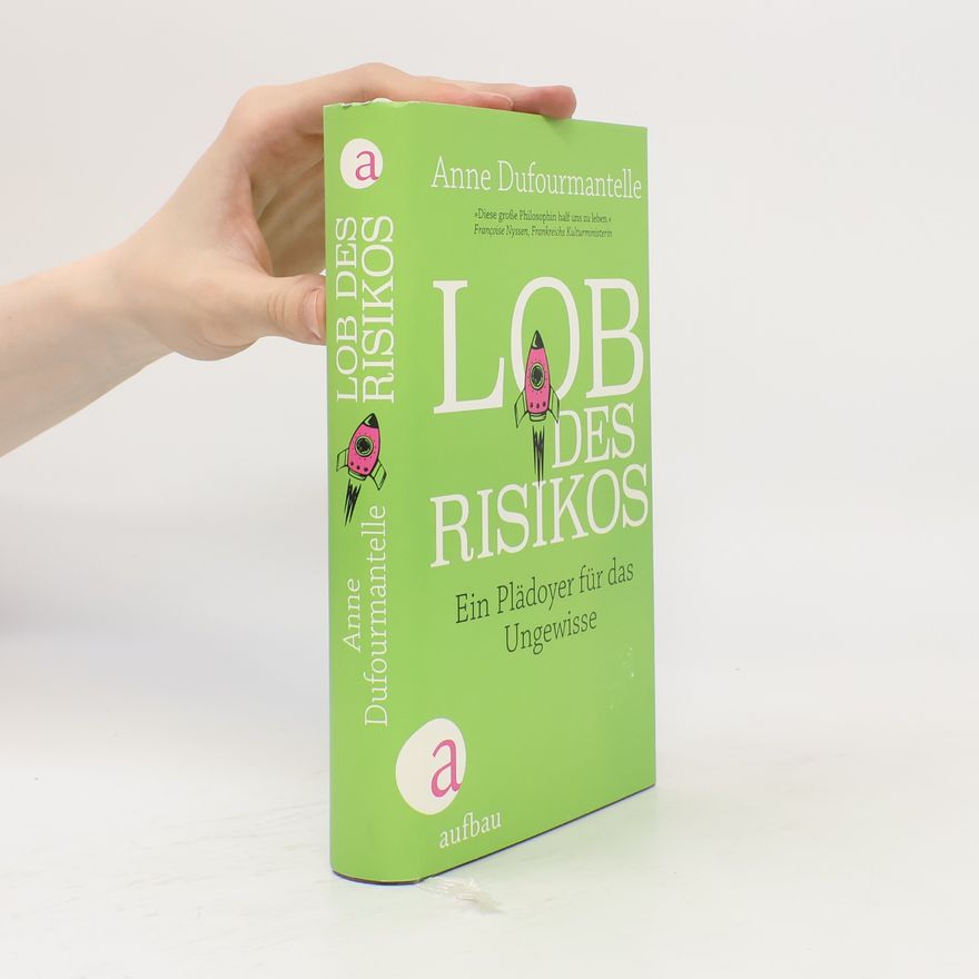 Anne Dufourmantelle Lob des Risikos