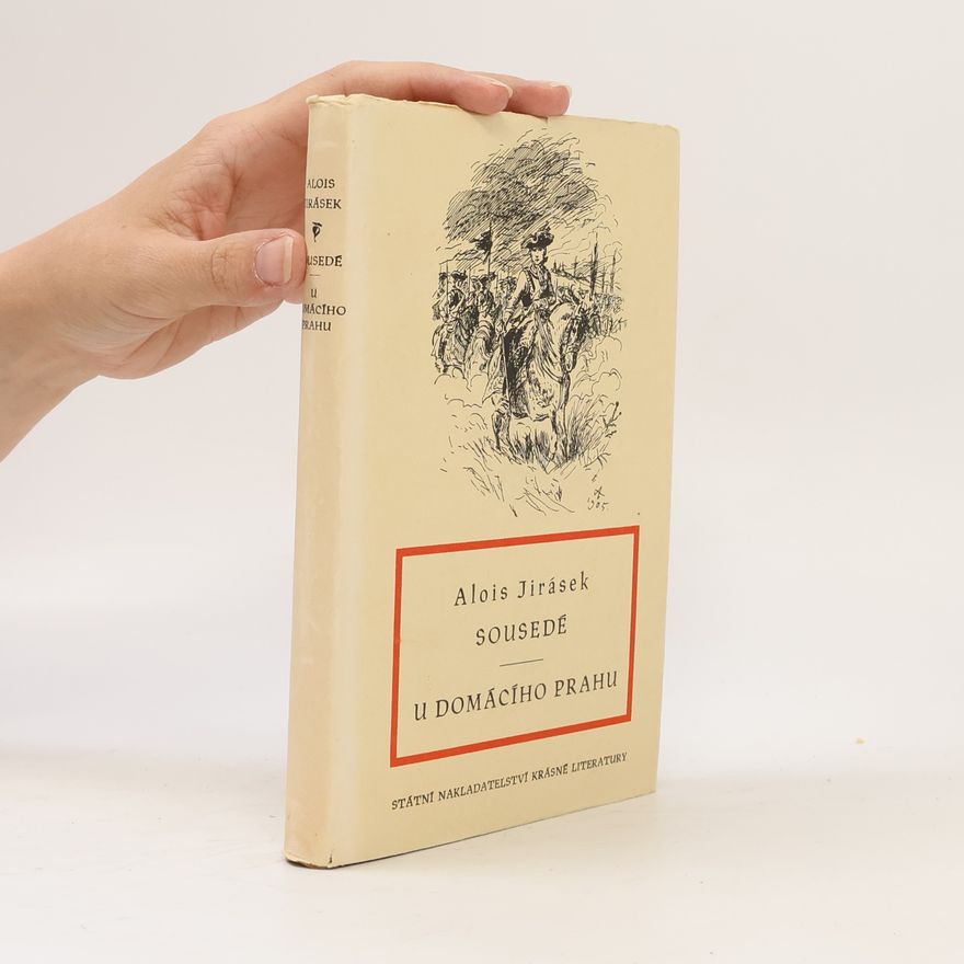 Alois Jirásek Sousedé. U domácího prahu