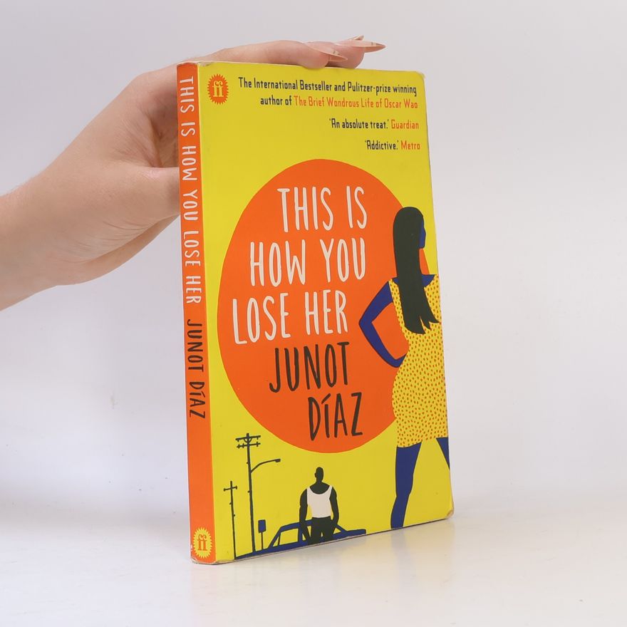 Junot Díaz This Is How You Lose Her