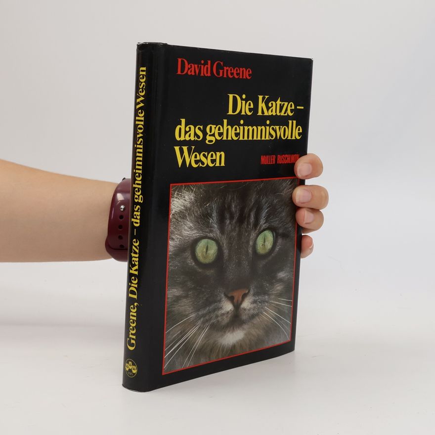 David Greene Die Katze - das geheimnisvolle Wesen