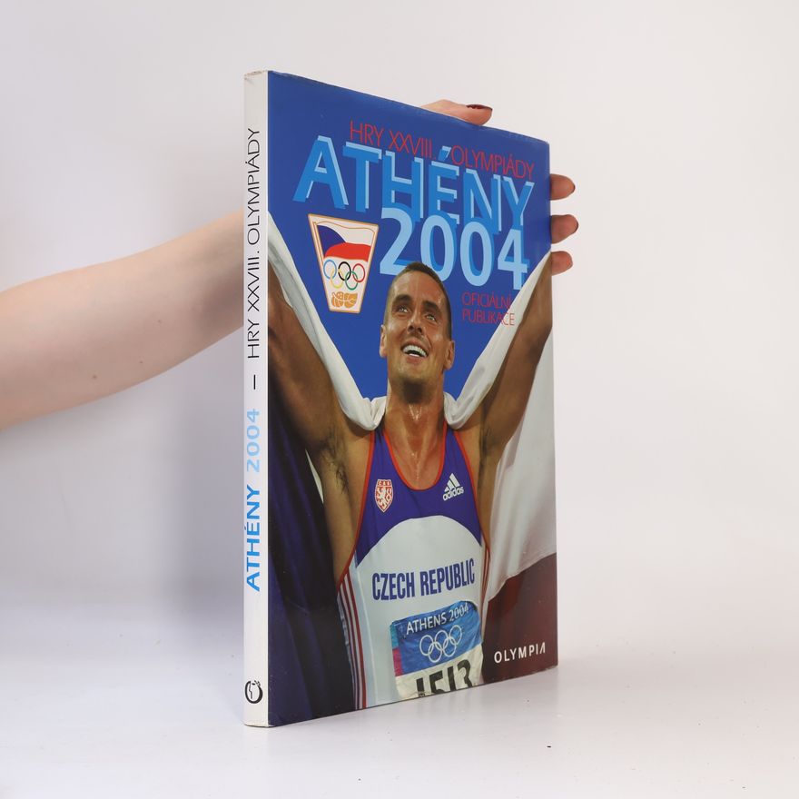 Collectif d'auteurs Athény 2004: Hry XXVIII. Olympiády