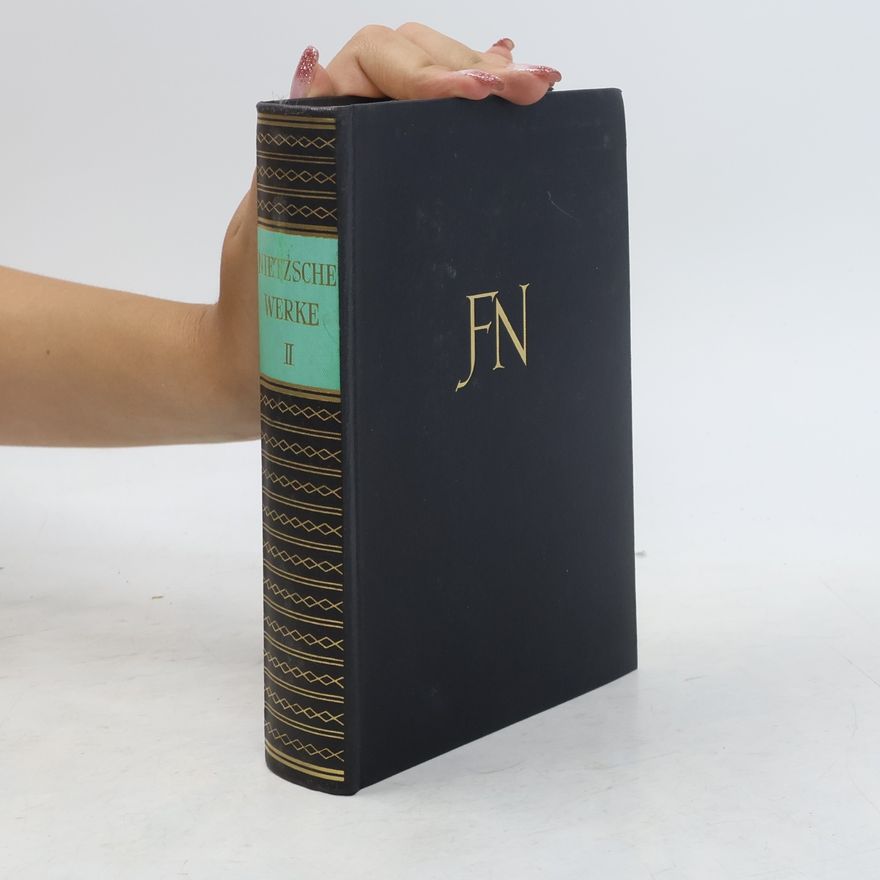 Friedrich Nietzsche Nietzsches Werke. Zweiter Band