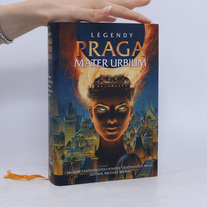 Michael Bronec Legendy: Praga mater urbium