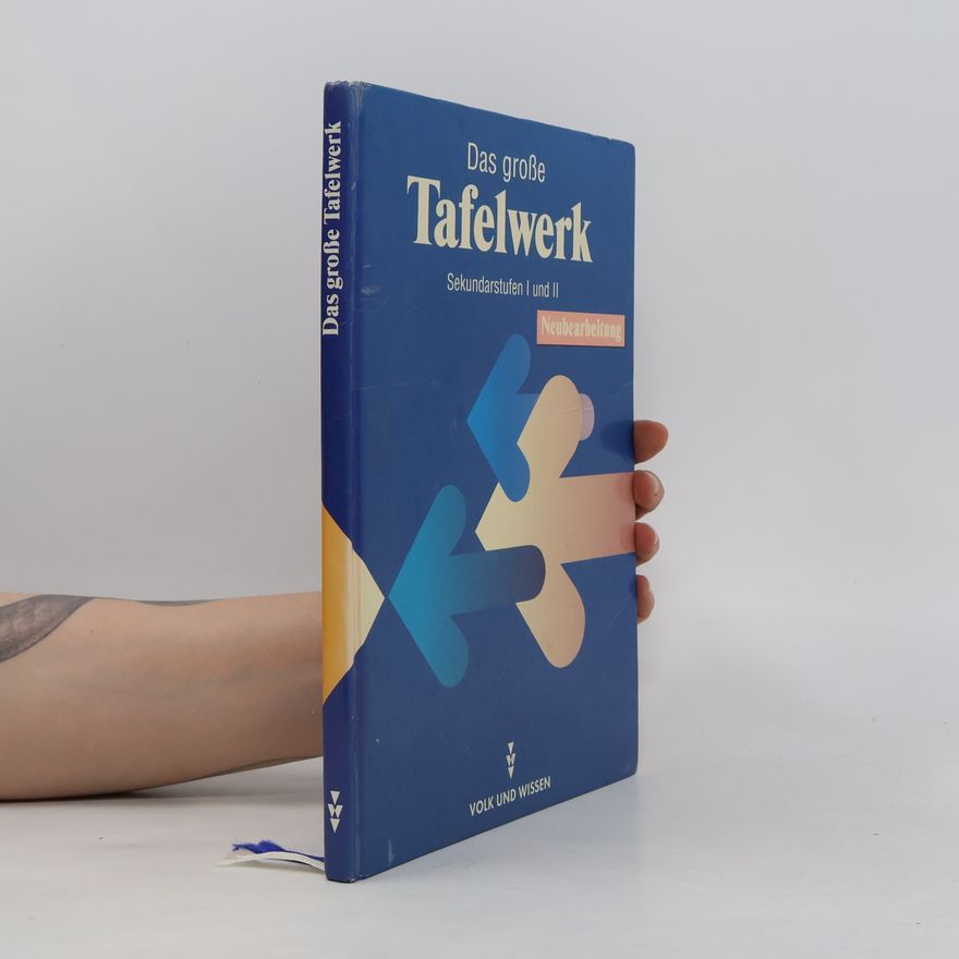 kolektiv Das große Tafelwerk: Formelsammlung für die Sekundarstufen I und II