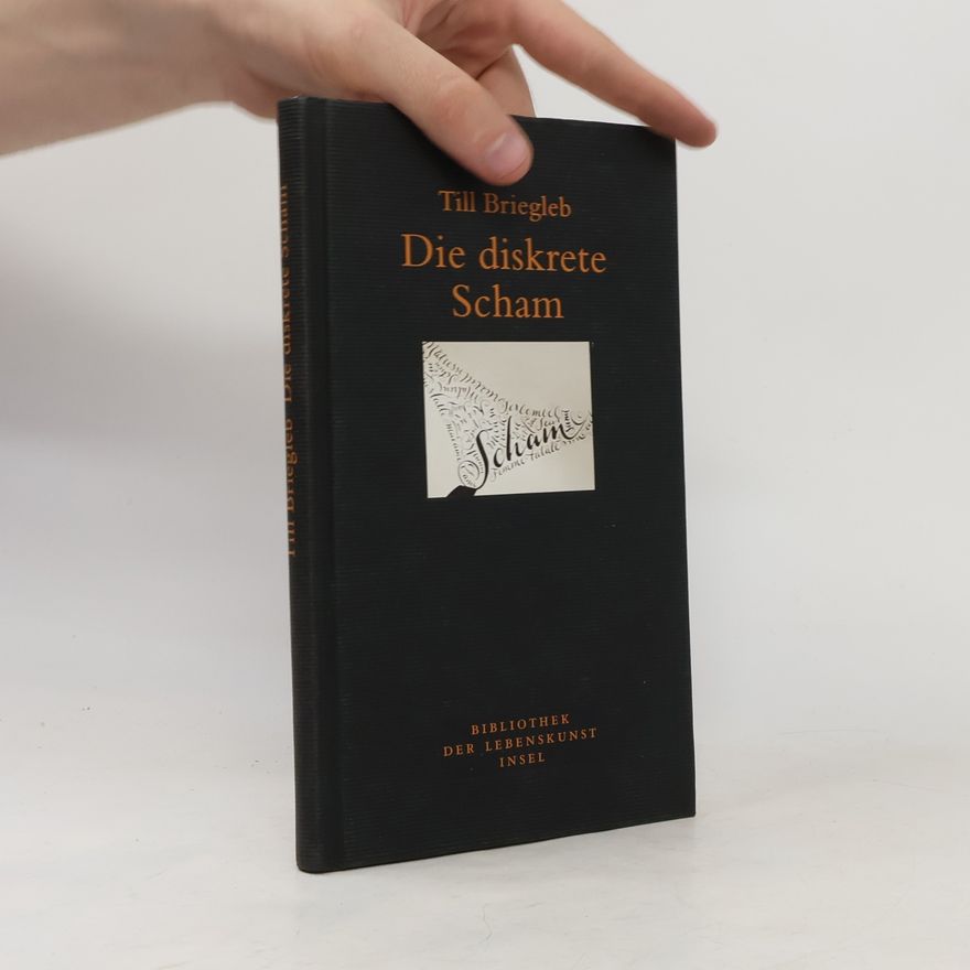 Till Briegleb Die diskrete Scham