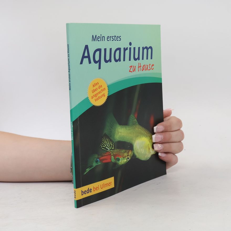 Bernd Degen Mein erstes Aquarium zu Hause