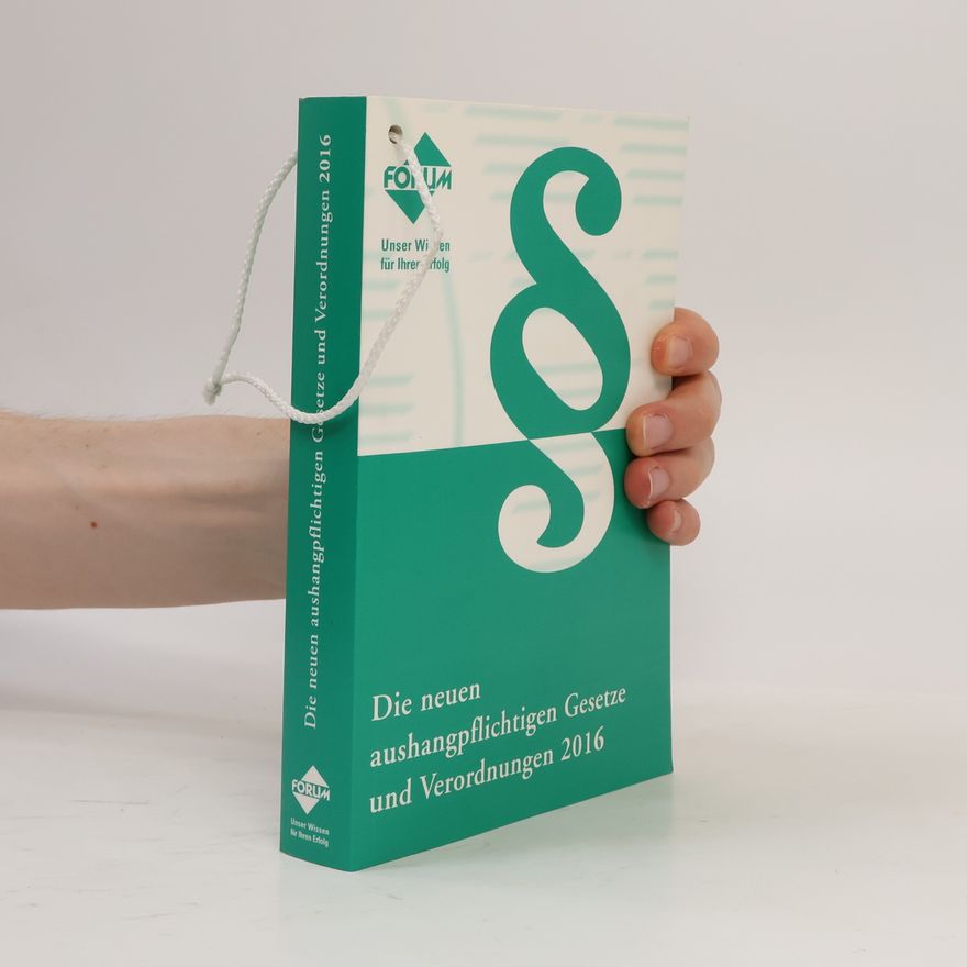 Autorenkollektiv Die neuen aushangpflichtigen Gesetze und Verordnungen 2016, 15. überarb. Aufl.