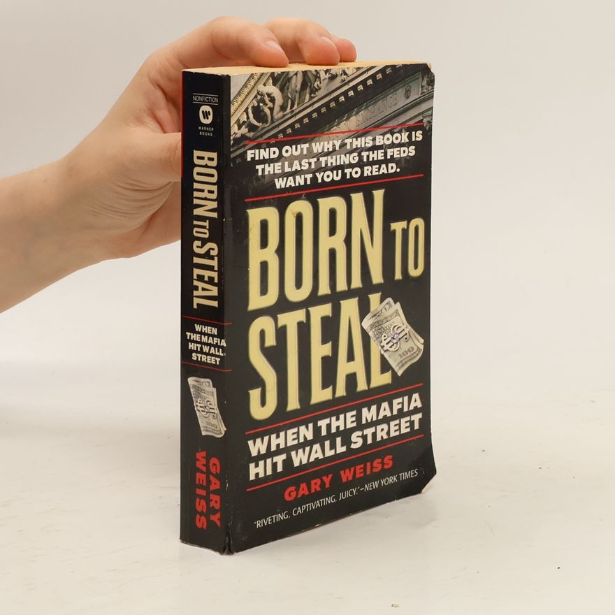 Gary Weiss Born to Steal