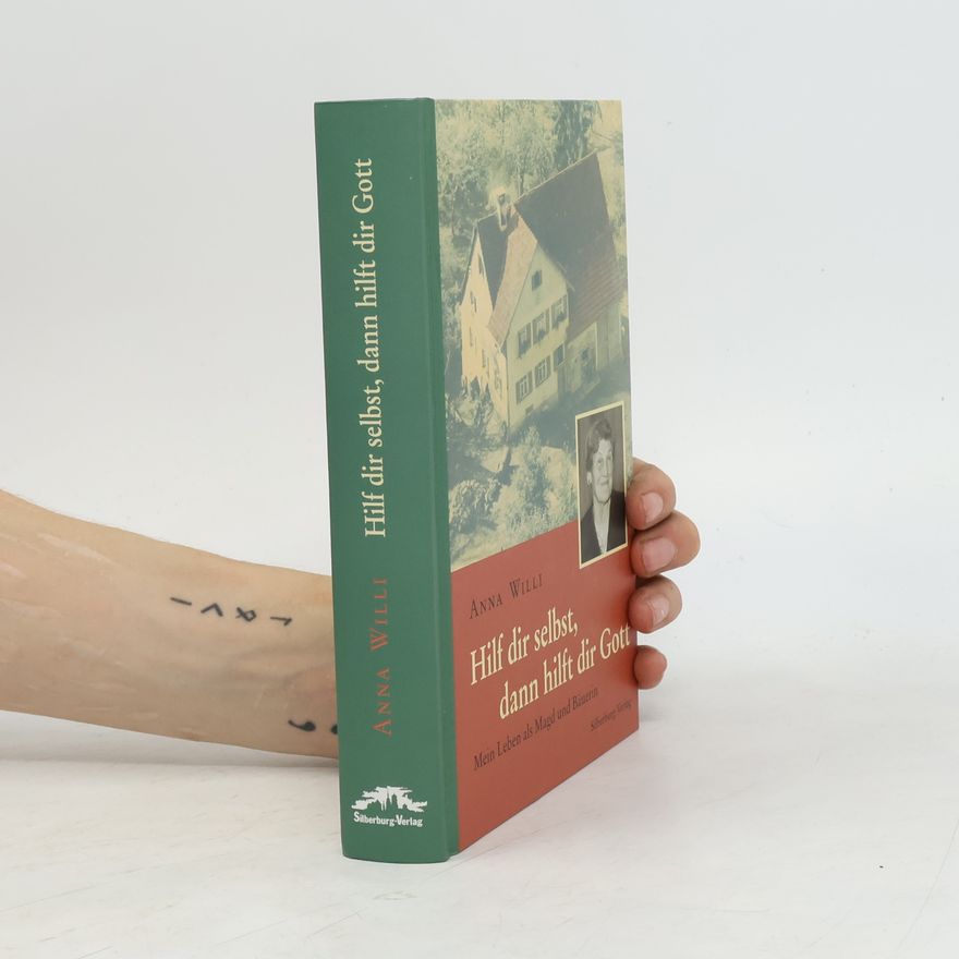 Anna Willi Hilf dir selbst, dann hilft dir Gott