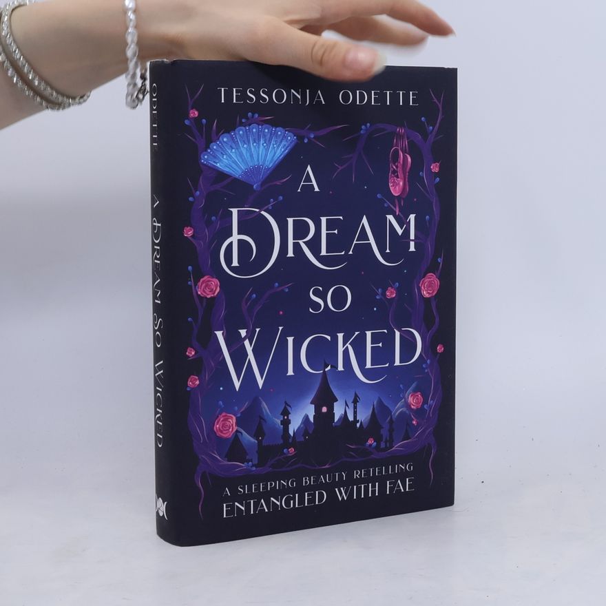 Tessonja Odette A Dream So Wicked: A Sleeping Beauty Retelling