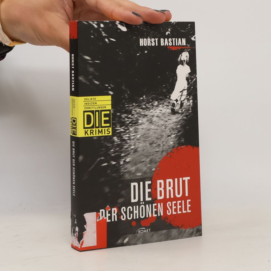Horst Bastian Die Brut der schönen Seele