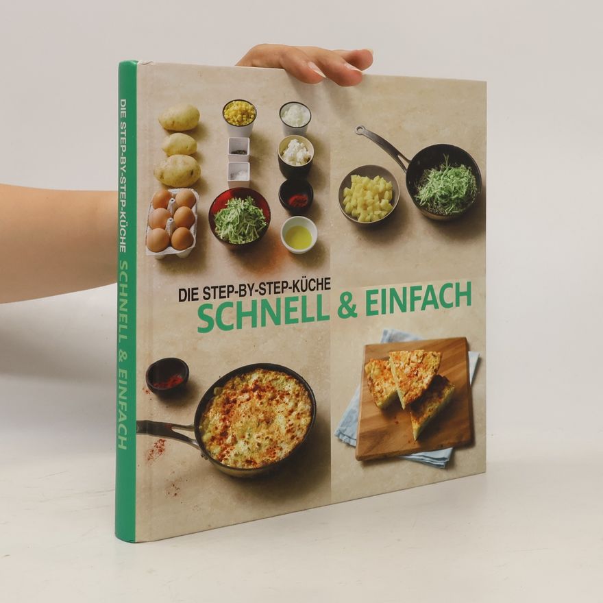 Kolektiv autorů Die step-by-step-kuche: Schnell & Einfach
