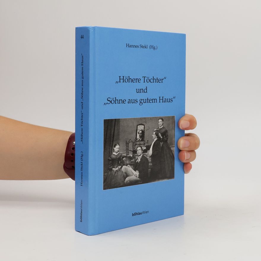Hannes Stekl "Höhere Töchter" und "Söhne aus gutem Haus"