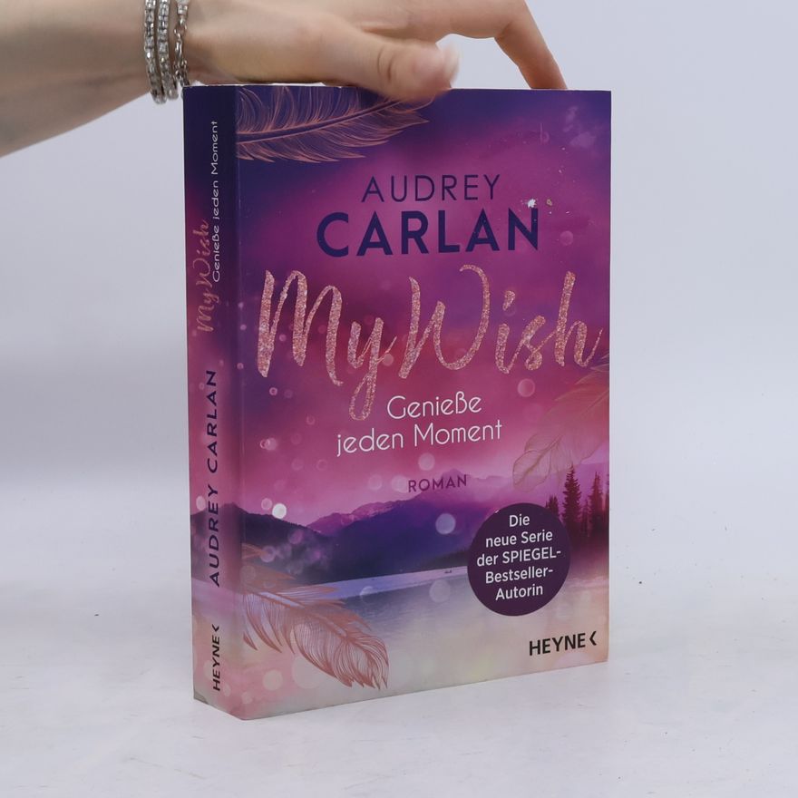 Audrey Carlan My Wish - Genieße jeden Moment