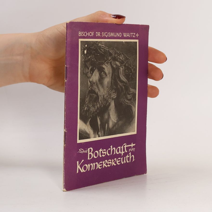 Sigismund Waitz Die Botschaft von Konnersreuth