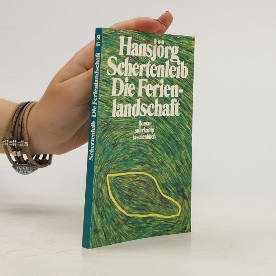 Hansjörg Schertenleib Die Ferienlandschaft