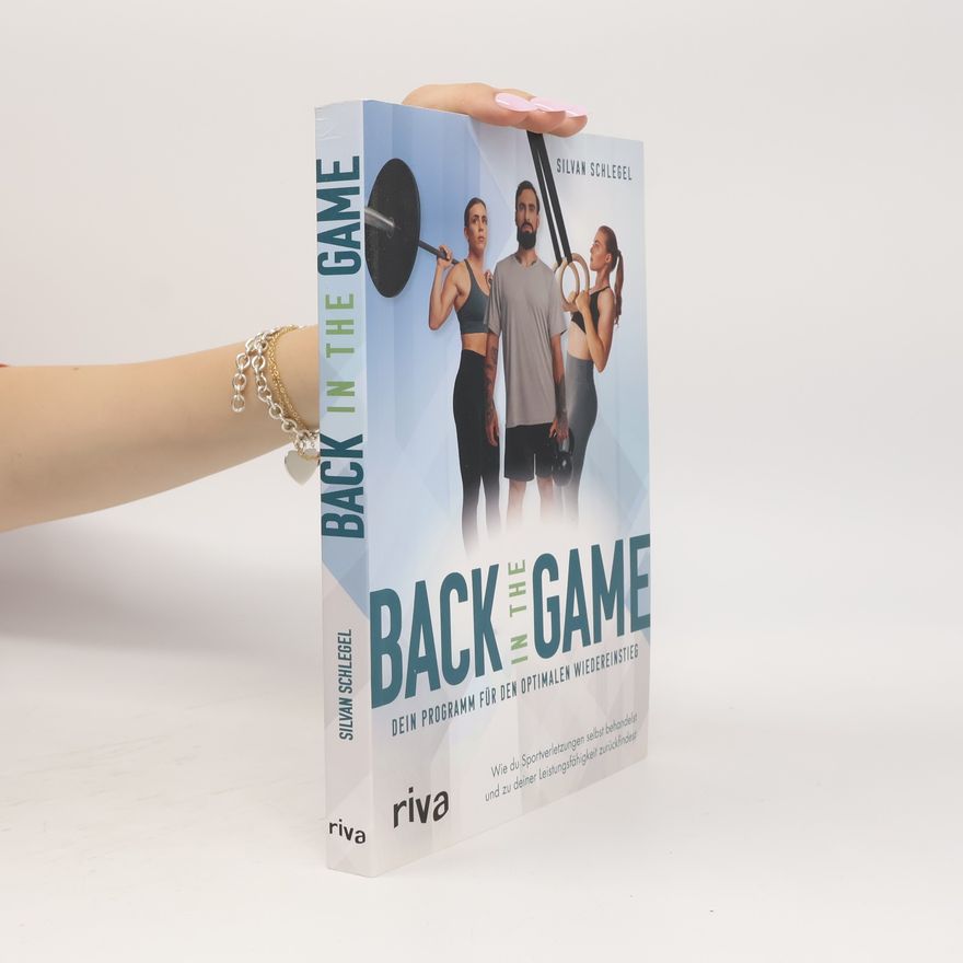 Silvan Schlegel Back in the game - dein Programm für den optimalen Wiedereinstieg