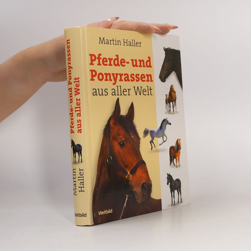Martin Haller Pferde- und Ponyrassen aus aller Welt