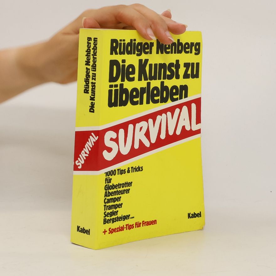 Rüdiger Nehberg Die Kunst zu überleben - Survival