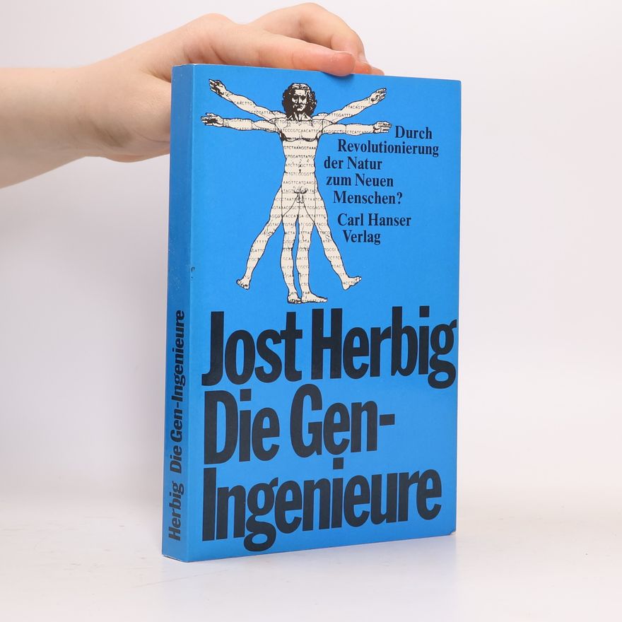 Jost Herbig Die Gen-Ingenieure