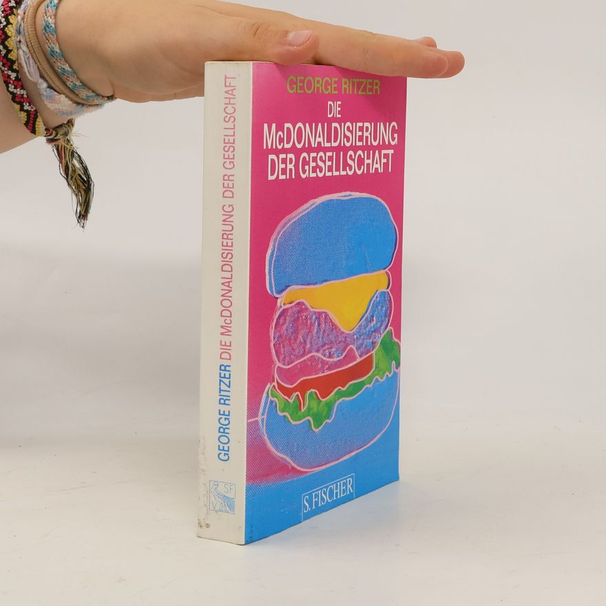 George Ritzer Die McDonaldisierung der Gesellschaft