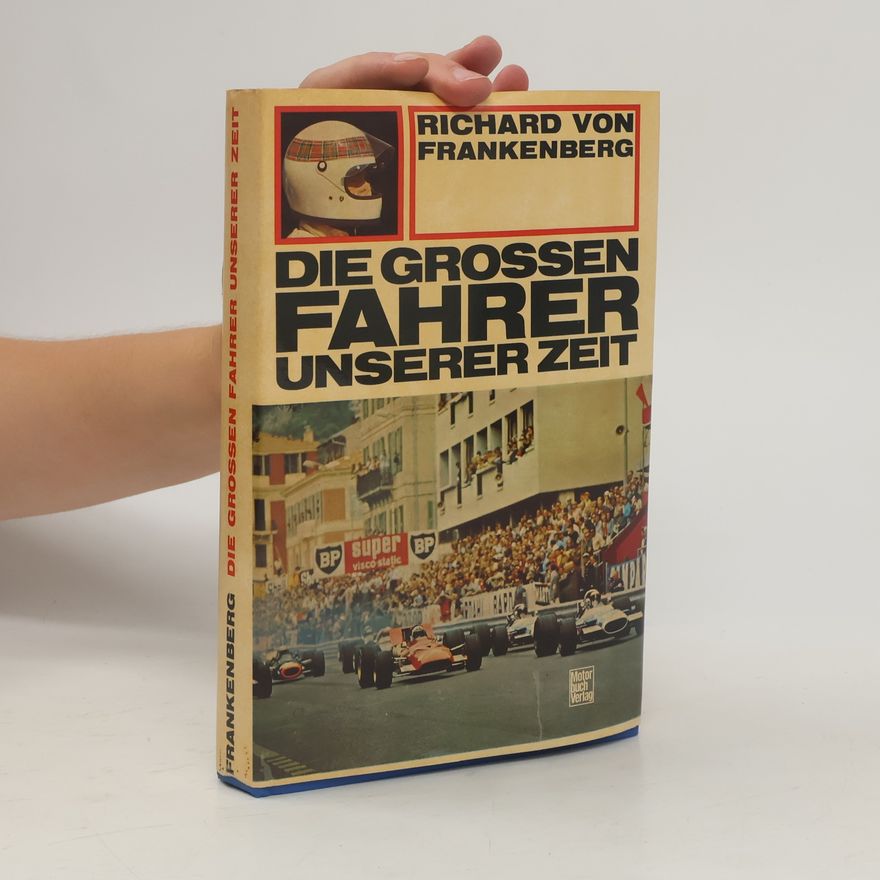 Richard von Frankenberg  Die grossen Fahrer unserer Zeit