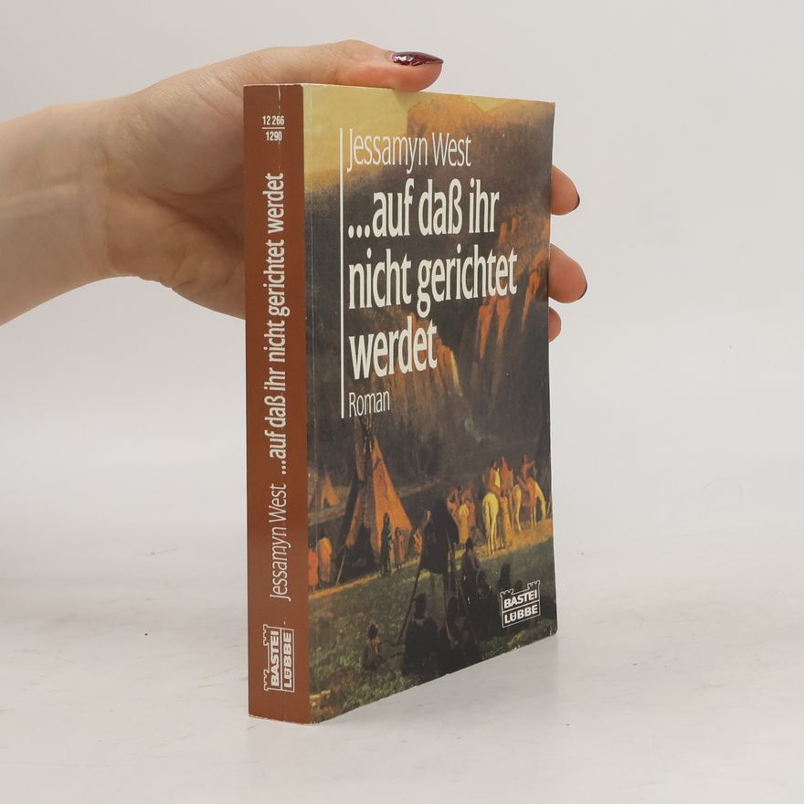 Jessamyn West ... auf dass ihr nicht gerichtet werdet